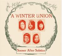 A Winter Union - Sooner After Solstice - A Transatlantic Folk Christmas
