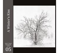 A Winter's Kiss: A photographic study (Mark T Hayes Monographs)