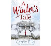 A Winter's Tale: Carrie Elks (The Shakespeare Sisters)