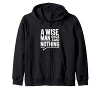 A Wise Man Once Said Nothing - Cita inspiradora Sudadera con Capucha