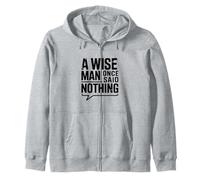 A Wise Man Once Said Nothing - Cita inspiradora Sudadera con Capucha