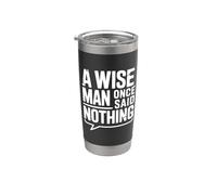 A Wise Man Once Said Nothing - Cita inspiradora Vaso térmico de acero inoxidable de doble pared
