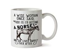 A Wise Woman Once Said It, I'm Getting a Horse - Taza de café y té de fantasía para amantes de los caballos, 325 ml