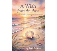 A wish from the Past: She came from the past to grant her final wish