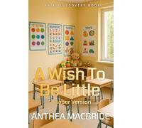 A Wish To Be Little (diaper version): An AB/DL regression coming of age story