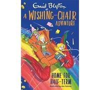 A Wishing-Chair Adventure: Home for Half-Term: Colour Short Stories (The Wishing-Chair)