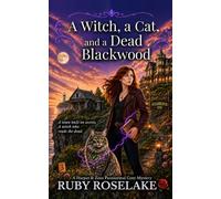 A Witch, a Cat, and a Dead Blackwood: A Harper & Zeus Paranormal Cozy Mystery (Sugarbloom Secrets)