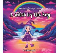 A Witch by the Sea: A Little Witch's Journey to the Sea