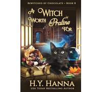 A Witch Worth Praline For (LARGE PRINT): Bewitched By Chocolate Mysteries - Book 8 (8)