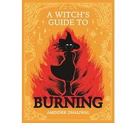 A WITCHS GUIDE TO BURNING HC