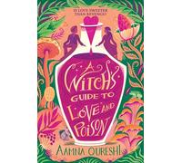 A Witch's Guide to Love and Poison: A cosy YA fantasy from the author of The Baby Dragon Cafe