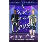 A Witch's Inconvenient Crush: An MM Spicy Paranormal Romance