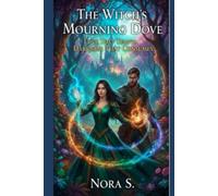 A Witch's Mourning Dove | A Gothic Paranormal Romance of Love, Loss, and the Supernatural: Love That Tempts, Darkness That Consumes | A Witch’s Curse, ... House That Hungers (Echoes of Love and Loss)