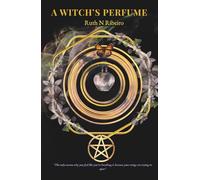 A Witch's Perfume: Unveiling the Sacred Essence (Wizard's Blood Trilogy)