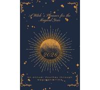 A Witch's Planner for the Magical Year 2026: An Annual Journey through Magic and Time. Celestial Blue