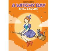 A Witchy Day: A Cozy Spooky Coloring Book for Relaxation and Magical Moments (Coloring Days)