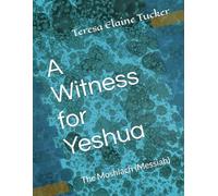 A Witness for Yeshua: The Moshiach (Messiah)