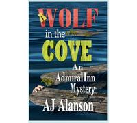 A Wolf in the Cove: Mystery and Adventure at The Admiral Inn (The Admiral Inn Mysteries)