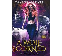 A Wolf Scorned: Un Romance de Loup-Garou sur un Compagnon Rejeté (Blood Moon Shifters Livre 1) (Blood Moon Shifters Livre française)