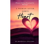 A Woman After God's Heart: Women's 30 Day Devotional For Marriage