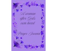 A Woman After Gods Own Heart Womens Prayer Journal