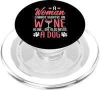 A Woman Cannot Survive On Wine Alone She Also Needs A Dog PopSockets PopGrip para MagSafe