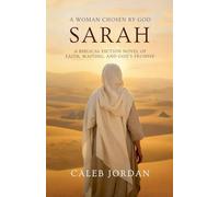 A Woman Chosen by God: Sarah: A Biblical Fiction Novel of Faith, Waiting, and God's Promise: 1