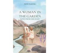 A Woman In The Garden Notes from her diary