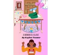 A Woman Is A Slave