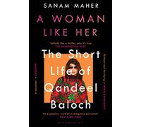 A Woman Like Her: The Short Life of Qandeel Baloch