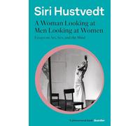 A Woman Looking at Men Looking at Women: Essays on Art, Sex, and the Mind: 'A phenomenal book' - Guardian