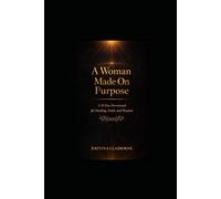A Woman Made On Purpose: A 21-day Devotional for Healing, Faith, and Purpose