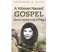 A Woman Named Gospel: Good News for China