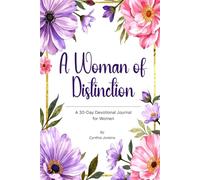 A Woman of Distinction: A 30-Day Devotional Journal for Women