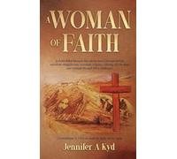 A Woman of Faith: A Faith -filled Memoir that shows how Christian beliefs transform struggles into moments of grace, offering Divine hope and strength through life's challenges
