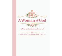 A Woman of God: Rooted In Truth and Led by Faith