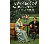 A WOMAN OF NO IMPORTANCE