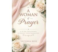 A Woman of Prayer: A 10-Day Devotional to Revive Your Prayer Life