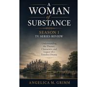 A Woman of Substance Season 1 Tv Series Review: Understanding the Themes, Characters, and Legacy of a Timeless Drama