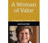 A Woman of Valor: A Biography of Susan Bair