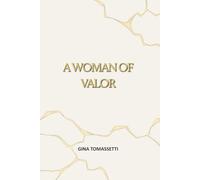 A Woman of Valor: A Christian Memoir of Overcoming Childhood Trauma, Abuse, and Addiction Through God’s Unfailing Love