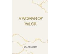 A Woman of Valor: A Christian Memoir of Overcoming Childhood Trauma, Abuse, and Addiction Through God’s Unfailing Love