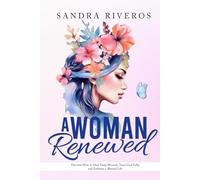A Woman Renewed: Discover How to Heal Deep Wounds, Trust God Fully, and Embrace a Blessed Life (Favoritos)