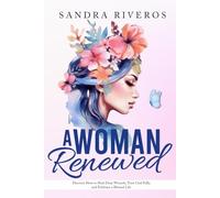 A Woman Renewed: Discover How to Heal Deep Wounds, Trust God Fully, and Embrace a Blessed Life (Favoritos)