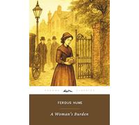 A Woman’s Burden (Annotated): The Original 1901 Edition (Complete & Unabridged)