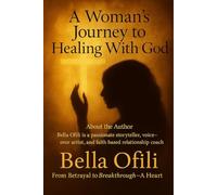 A Woman’s Journey To Healing With God: Lessons on Trust, Forgiveness, And Finding Strength Through God