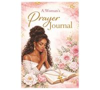 A Woman’s Prayer Journal: A Guided Space for Daily Prayer, Reflection, and Faith