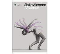 A Woman: Sibila Aleramo (Penguin Modern Classics)