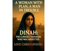 A Woman with a Plan, A Man in Trouble: Dinah: The Curious Teenager who was Abducted