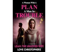 A Woman with a Plan, A Man in Trouble: Leah: The Unloved Wife (3)